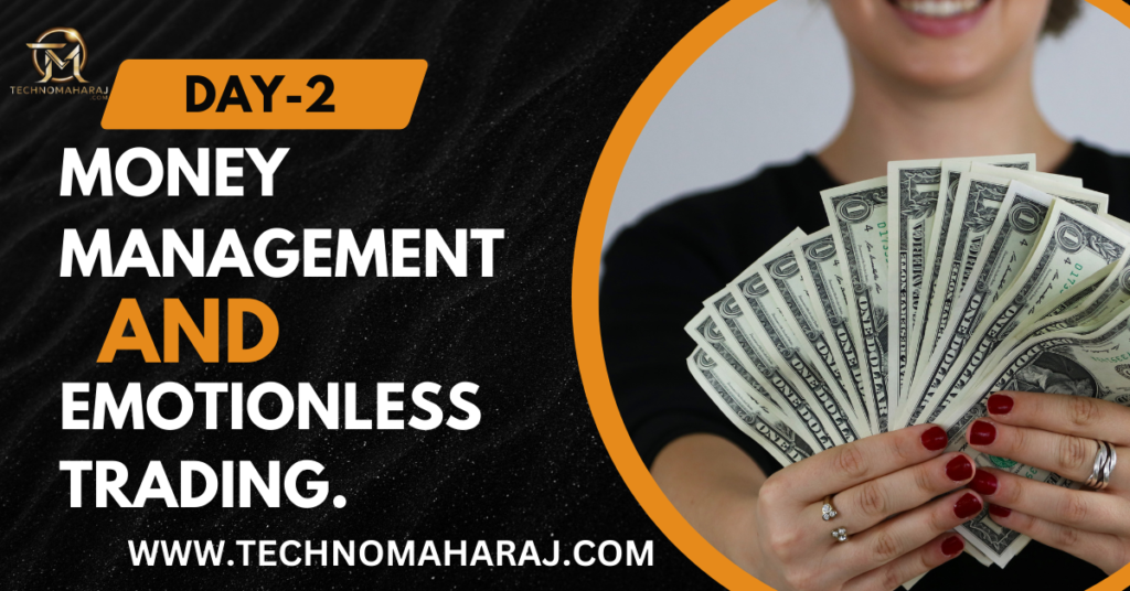 Money Management and Emotionless Trading.